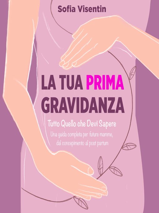 Title details for La Tua Prima Gravidanza by Sofia Visentin - Available